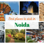 Best Places to Visit in Noida