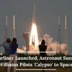 Starliner Launched, Astronaut Sunita Williams Pilots 'Calypso' to Space